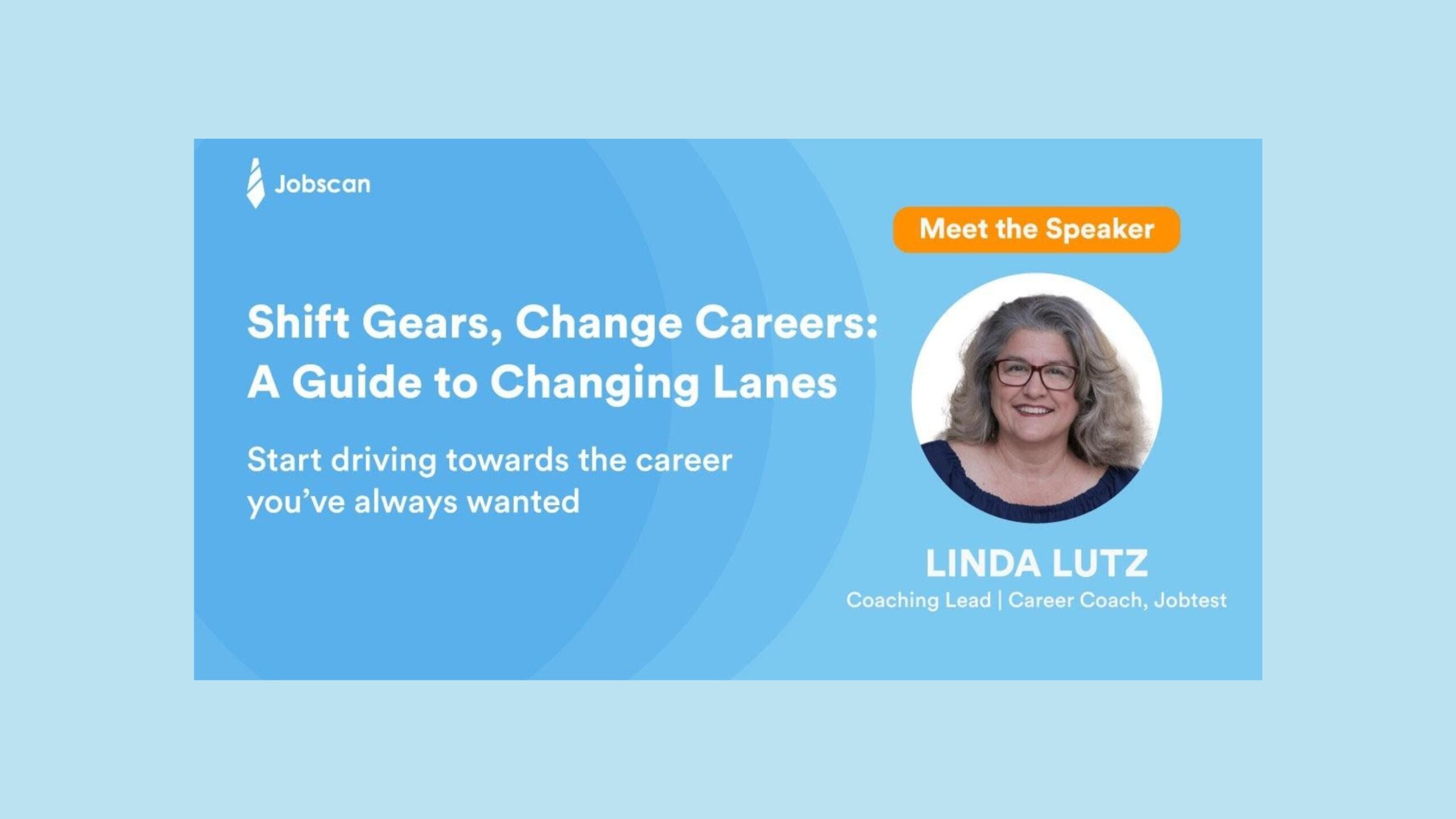 Jobscan Webinar: Shift Gears, Change Careers: A Guide to Changing Lanes